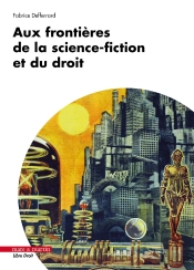 Aux Frontières De La Science-Fiction Et Du Droit