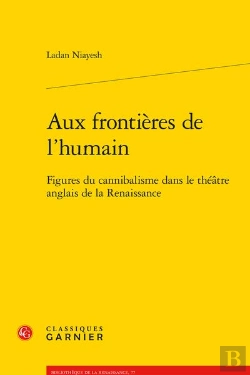 Bertrand.pt - Aux Frontieres De L'Humain - Figures Du Cannibalisme Dans Le Theatre Anglais De - Figures Du Canniba