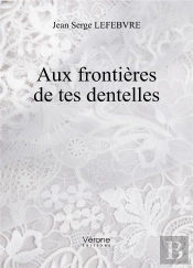 Aux Frontieres De Tes Dentelles