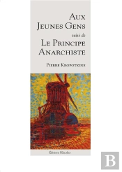 Aux Jeunes Gens, Suivi De : Principe De L'Anarchie