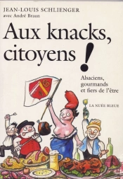 Aux Knacks,Citoyens ! Alsaciens, Gourmands Et Fiers De L'Être