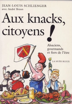 Bertrand.pt - Aux Knacks,Citoyens ! Alsaciens, Gourmands Et Fiers De L'Être