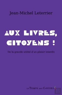 Bertrand.pt - Aux Livres, Citoyens ! De La Grande Utilité D'Un Plaisir Interdit