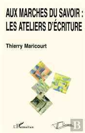 Aux Marchés Du Savoir ; Les Ateliers D'Écriture