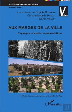 Bertrand.pt - Aux Marges De La Ville ; Paysages, Sociétés, Représentations