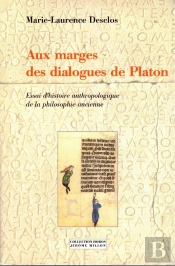 Aux Marges Des Dialogues De Platon ; Essai D'Histoire Anthropologique De La Philosophie Ancienne
