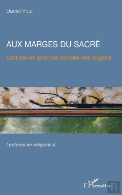 Bertrand.pt - Aux Marges Du Sacré ; Lectures En Sciences Sociales Des Religions,  Lectures En Religions Tome 2