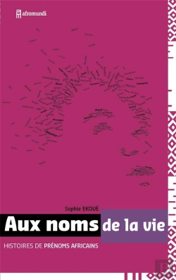 Bertrand.pt - Aux Noms De La Vie : Histoires De Prenoms Africains