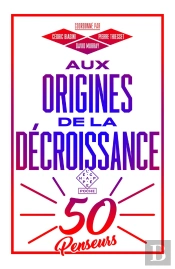 Aux Origines De La Décroissance ; Cinquante Penseurs