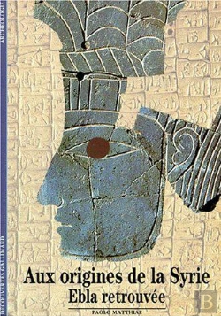 Bertrand.pt - Aux Origines De La Syrie : Ebla Retrouvée