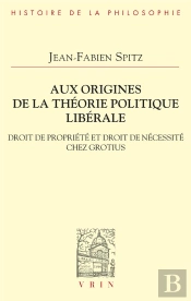 Aux Origines De La Théorie Politique Libérale : Droit De Propriété Et Droit De Nécessité Chez Grotius