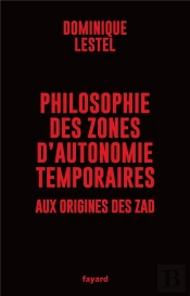 Aux Origines De La Zad (Tp) - Sur L'Anarchisme D'Hakim Bey (Stp)