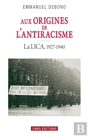 Aux Origines De L'Antiracisme : La Lica, 1927-1940