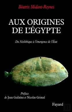 Bertrand.pt - Aux Origines De L'Égypte : Du Néolithique À L'Émergence De L'État