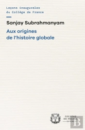 Aux Origines De L'Histoire Globale