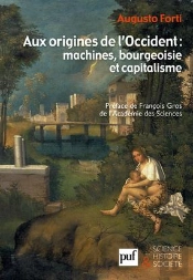 Aux Origines De L'Occident : Machines, Bourgeoisie Et Capitalisme