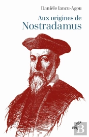 Aux Origines De Nostradamus