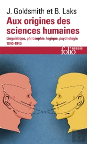 Aux Origines Des Sciences Humaines ; Linguistique, Philosophie, Logique, Psychologie 1840-1940