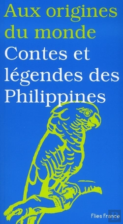 Bertrand.pt - Aux Origines Du Monde ; Contes Et Légendes Des Philippines