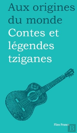 Bertrand.pt - Aux Origines Du Monde ; Contes Et Légendes Tziganes (2e Édition)