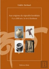 Aux Origines Du Vignoble Bordelais