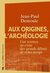 Aux Origines, L'Archeologie