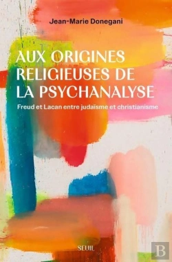 Bertrand.pt - Aux Origines Religieuses De La Psychanalyse : Freud Et Lacan Entre Judaïsme Et Christianisme