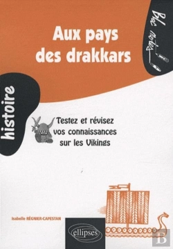 Bertrand.pt - Aux Pays Des Drakkars. Testez Et Révisez Vos Connaissances Sur Les Vikings