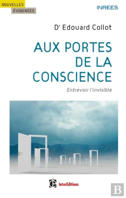 Bertrand.pt - Aux Portes De La Conscience ; Entrevoir L'Invisible