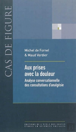 Bertrand.pt - Aux Prises Avec La Douleur ; Analyse Conversationnelle Des Consultations D'Analgésie