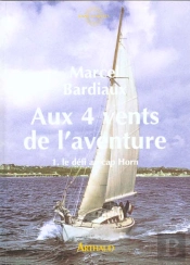 Aux Quatre Vents De L'Aventure : Le Defi Du Cap Horn