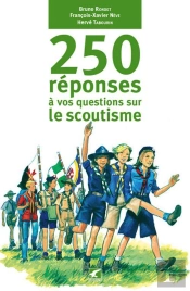Aux Questions D'Un Amateur De Scoutisme 250 Réponses