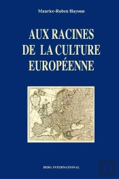 Aux Racines De La Culture Europeenne