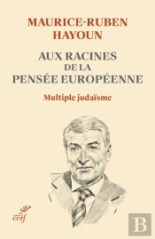 Aux Racines De La Pensée Européenne : Multiple Judaïsme