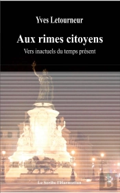 Aux Rimes Citoyens ; Vers Inactuels Du Temps Présent
