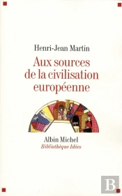 Aux Sources De La Civilisation Européenne