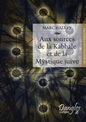 Aux Sources De La Kabbale Et De La Mystique Juive