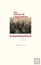 Aux Sources De L'Agriculture, La Permaculture