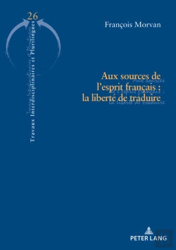 Bertrand.pt - Aux Sources De Lesprit Français : La Liberté De Traduire