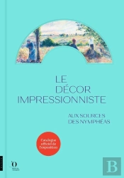 Aux Sources Des Nympheas Les Impressionnistes Et La Decoration