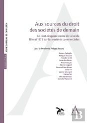 Aux Sources Du Droit Des Sociétés De Demain : Le Cent-Cinquantenaire De La Loi Du 18 Mai 1873 Sur Les Sociétés Commerciales