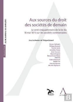 Bertrand.pt - Aux Sources Du Droit Des Sociétés De Demain : Le Cent-Cinquantenaire De La Loi Du 18 Mai 1873 Sur Les Sociétés Commerciales