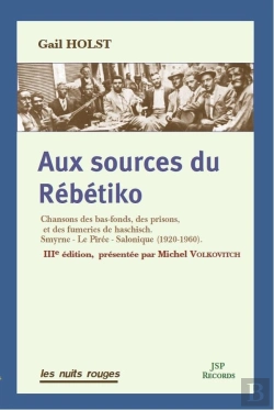 Bertrand.pt - Aux Sources Du Rébétiko : Chansons Des Bas-Fonds, Des Prisons, Et Des Fumeries De Haschisch (3e Édition)