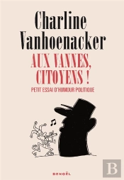 Aux Vannes, Citoyens ! Petit Essai D'Humour Politique