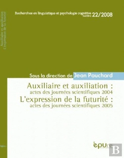 Bertrand.pt - Auxiliaire Et Auxiliation & L'Expression De La Futurité ; Actes Des Journées Scientifiques 2004 & Actes Des Journées Scientifiques 2005