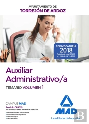 Auxiliar Administrativo/A Del Ayuntamiento De Torrejón De Ardoz. Temario Volumen 1