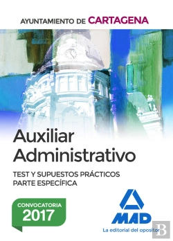 Bertrand.pt - Auxiliar Administrativo Del Ayuntamiento De Cartagena. Test Y Supuestos Prácticos Parte Específica
