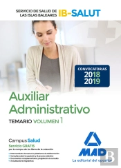 Auxiliar Administrativo Del Servicio De Salud De Las Illes Balears (Ib-Salut). Temario Volumen 1