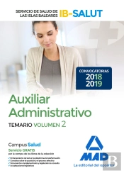 Auxiliar Administrativo Del Servicio De Salud De Las Illes Balears (Ib-Salut). Temario Volumen 2