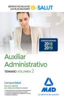 Auxiliar Administrativo Del Servicio De Salud De Las Illes Balears (Ib-Salut). Temario Volumen 2